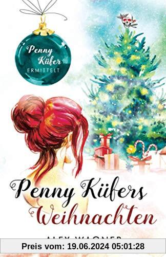 Penny Küfers Weihnachten: Kriminalroman